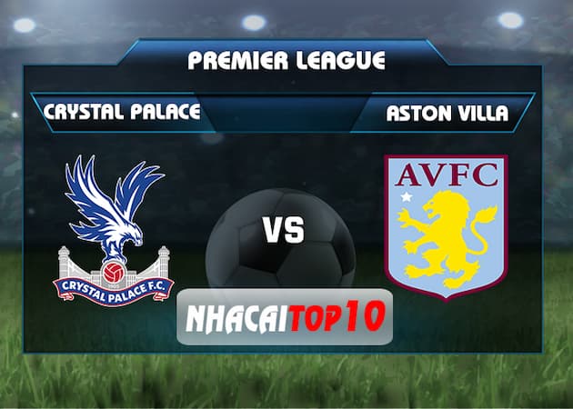 soi keo Crystal Palace vs Aston Villa