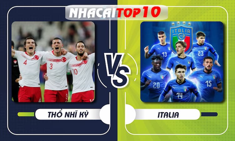 Thổ Nhĩ Kỳ vs Italia 