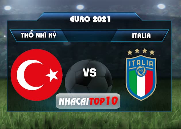 soi kèo Thổ Nhĩ Kỳ vs Italia