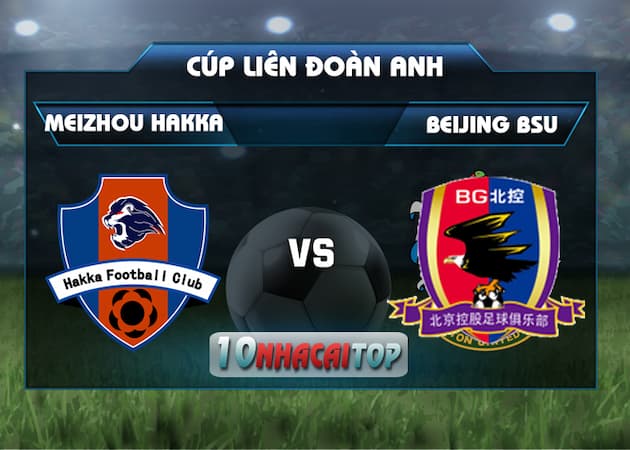 soi keo Meizhou Hakka vs Beijing BSU