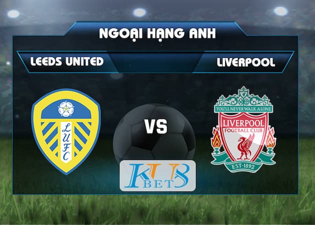 soi keo Leeds vs Liverpool